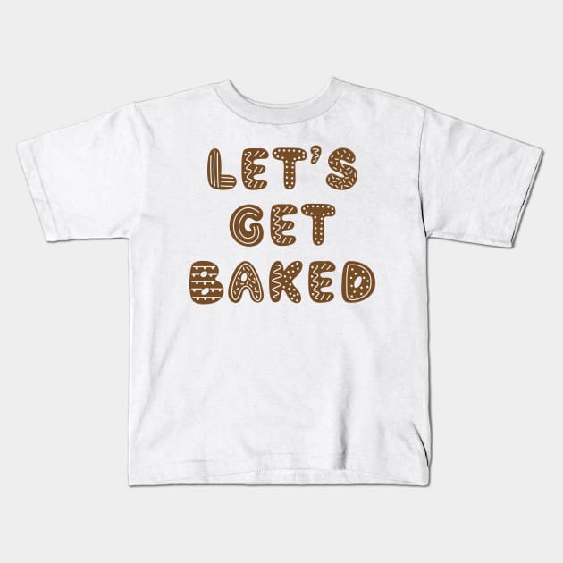 Let's Get Baked Gingerbread Cookies Kids T-Shirt by Sasyall